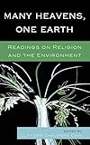 Many Heavens, One Earth: Readings on Religion and the Environment