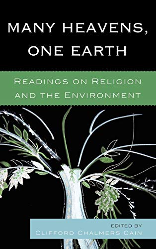 Many Heavens, One Earth: Readings on Religion and the Environment