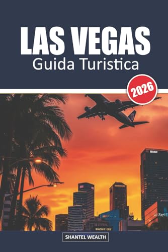 Guida turistica las vegas 2026: esplorando il cuore della capitale del divertimento: segreti