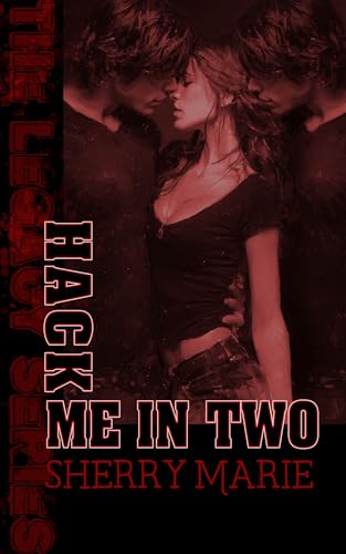 Hack Me In Two (The Legacy Series Book 3)