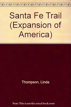 Paperback The Santa Fe Trail (The Expansion of America) Book