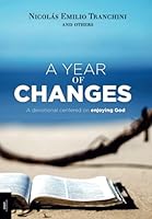 A year of changes: A devotional centered on enjoying God 8409468166 Book Cover