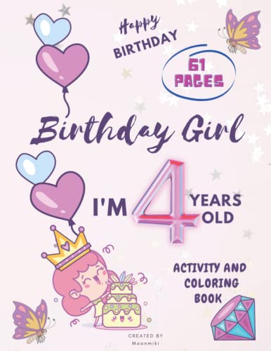 Birthday Girl: I'm 4 years old Activity And Coloring Book For Girls: Happy Birthday Gifts for Kids, Many Different Coloring Pages Types Of Activities And Much More! image 2
