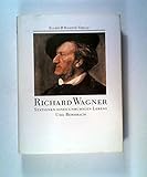 Richard Wagner. Stationen eines unruhigen Lebens - Udo Bermbach 
