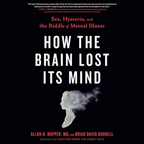 How the Brain Lost Its Mind by Allan H. Ropper, Brian Burrell episode artwork