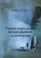 Twenty Years on the Lecture Platform an Autobiography 5519289603 Book Cover