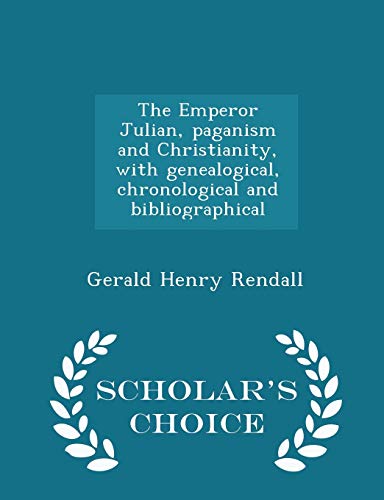 The Emperor Julian, Paganism and Christianity, ... 1298361737 Book Cover