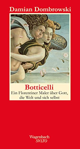 Botticelli - Ein Florentiner maler über Gott, die