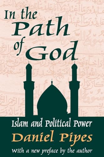 In the Path of God: Islam and Political Power