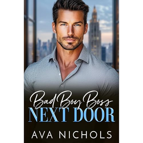 Bad Boy Boss Next Door (By Ava Nichols) episode artwork