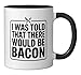 I Was Told That There Would Be Bacon Ceramic Mug, Black/White