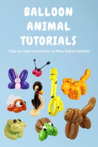 Balloon Animal Tutorials: Step-by-step Instructions to Make Balloon ...