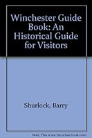 The Winchester Guidebook, A Historical Guide for Visitors, 0903852977 Book Cover