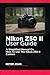 Produktbild NIKON Z50 II USER GUIDE: A SIMPLIFIED MANUAL ON HOW TO USE THE NIKON Z50 II CAMERA