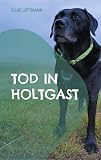 Cover zum Buch Tod in Holtgast: Labrador Siley ermit...