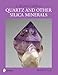 Collector's Guide to Quartz and Other Silica Minerals (Schiffer Earth Science Monographs)