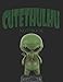 Produktbild Cutethulhu Notebook: Cuthulhu from HP Lovecraft mythos in all his cute elder god glory, presented on the cover of this unique notebook.