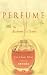 Perfume: The Alchemy of Scent