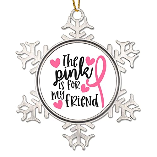 The Pink is for My Friend Christmas Ornaments for Kids Brest Cancer Awareness Snowflake Metal Ornaments Hanging Pendant for Xmas Tree Cancer Survivor Christmas Decorations