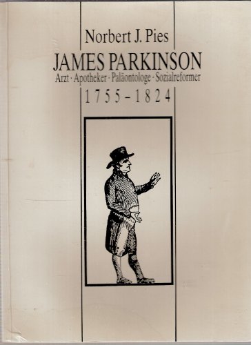 James Parkinson (1755-1824). Arzt - Apotheker - Paläontologe - Sozialreformer