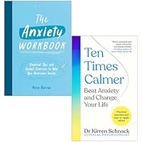 The Anxiety Workbook By Anna Barnes & [Hardcover] Ten Times Calmer By Dr Kirren Schnack 2 Books Collection Set