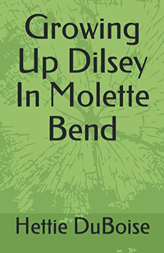 Growing Up Dilsey In Molette Bend: Principles to Strengthen, Protect, and Guide the Wise