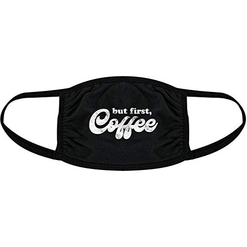 Crazy Dog Tshirts - But First Coffee Face Mask Funny Morning Cup Caffeine Graphic Nose and Mouth Covering (Black) - 1 Pack - Health and Personal Care