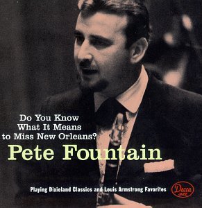 Do You Know What It Means to Miss New Orleans by Pete Fountain (1996-04-09)