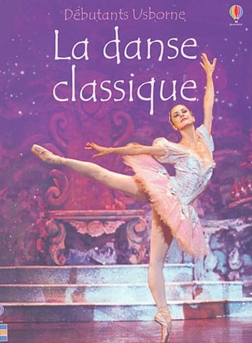 La danse classique [French] 0746060742 Book Cover