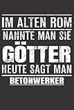 betonwerke  Im Alten Rom Nannte Man Sie Götter Heute Sagt Man Betonwerker: Notizbuch 120 Seiten liniert Originelle Geschenk Idee Für Die Arbeit Oder Ausbildung