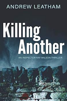 Killing Another - Book #2 of the Detective Inspector Ray Wilson