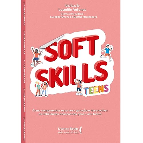 Soft Skills Teens: Como compreender essa nova geração e desenvolv...