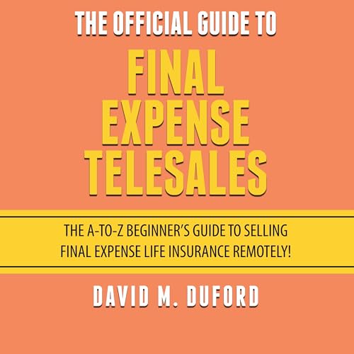 The Official Guide to Final Expense Telesales by David Duford episode artwork