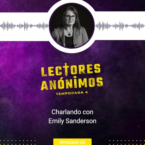 4x03 - Dragonsteel con Emily Sanderson