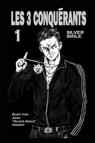 LES TROIS CONQUÉRANTS : PARTIE 1: Silver Smile - Saison 1 - Episode 1 à 4