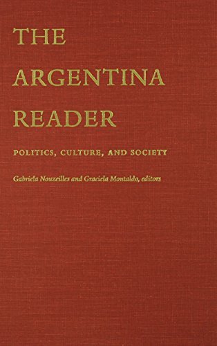 The Argentina Reader: History, Culture, Politics (The Latin Ameri...