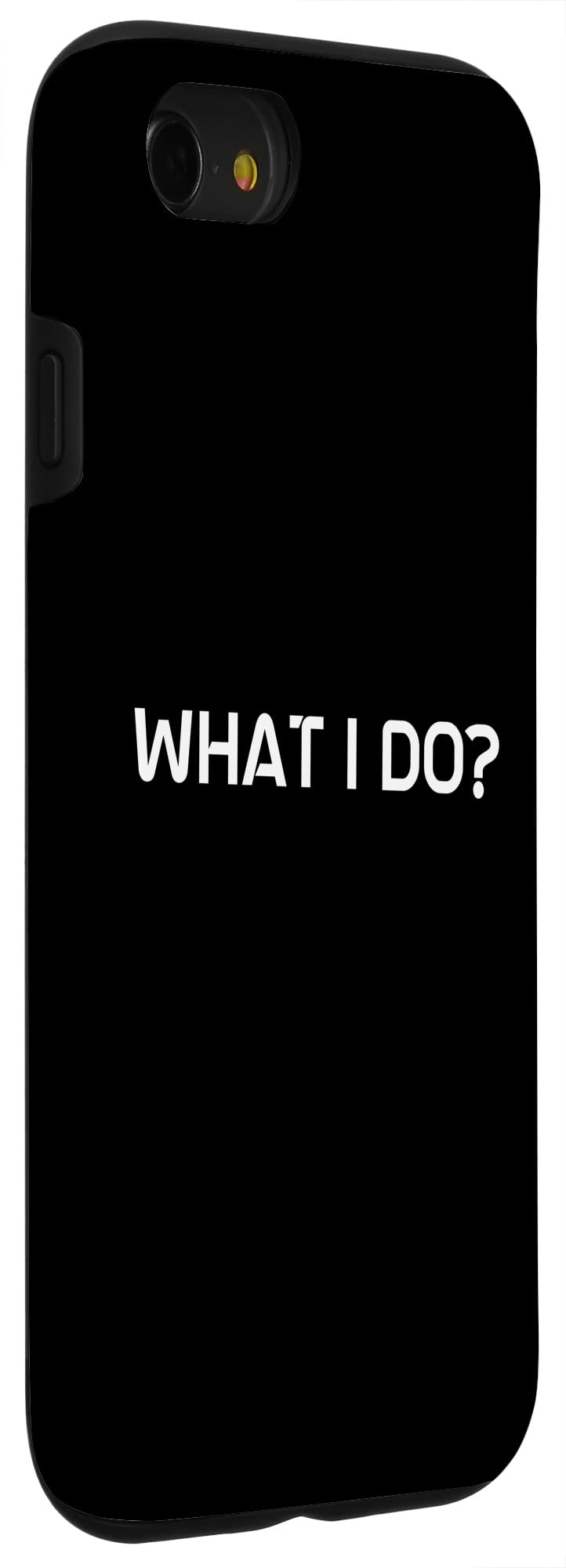 iPhone SE (2020) / 7 / 8 "WHAT I DO?" Meme Case - Image 3