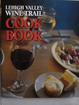 Unknown Binding Lehigh Valley Wine Trail Cookbook Book