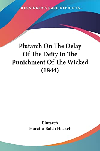 Plutarch On The Delay Of The Deity In The Punishment Of The Wicked (1844)