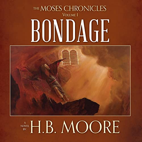 The Moses Chronicles Bondage The Moses Chronicles, Volume 1 (Audio Download) Jason Tatom, H