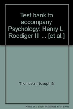Test bank to accompany Psychology: Henry L. Roediger III ... [et al.]