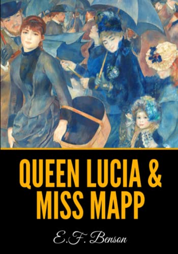 Queen Lucia & Miss Mapp B0B14GGYW8 Book Cover