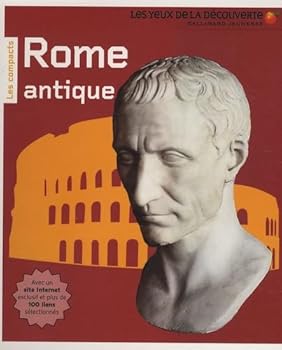 Paperback Rome antique: avec un site Internet exclusif et plus de 100 liens sélectionnés (LES COMPACTS) [French] Book