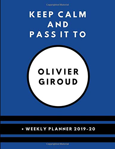 Télécharger Keep Calm And Pass It To Olivier Giroud • Weekly Planner 2019/20 livre En ligne