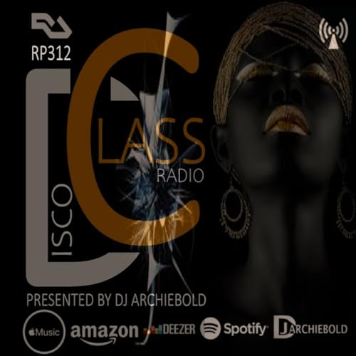 Disco Class Radio RP.312 Presented by Dj Archiebold 13 Oct 2023 Inliner] Underground Ep live