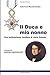 Il duca e mio nonno: una testimonianza familiare di storia estense (Italian Edition)