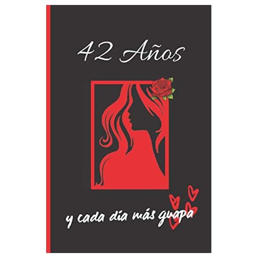 42 AÑOS Y CADA DÍA MÁS GUAPA: REGALO DE CUMPLEAÑOS ORIGINAL Y DIVERTIDO PARA MUJER | Aniversario, Día de San Valentín | Diario Personal, Cuaderno de Notas, Libreta de Apuntes o Agenda.