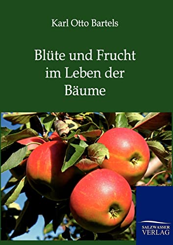 Blüte und Frucht im Leben der Bäume (German Edition)