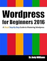 Wordpress for Beginners 2016: A Visual Step-by-Step Guide to Mastering Wordpress 1537565923 Book Cover