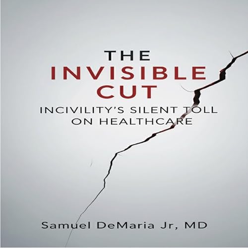 The Invisible Cut (By Samuel DeMaria Jr MD) episode artwork